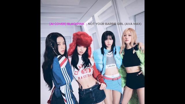 [AI COVER] BLACKPINK - NOT YOUR BARBIE GIRL (AVA MAX) AUDIO #blackpink #notyourbarbiegirl смотреть онлайн