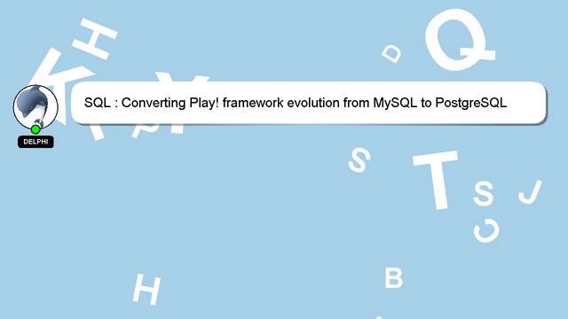SQL : Converting Play! framework evolution from MySQL to PostgreSQL смотреть онлайн