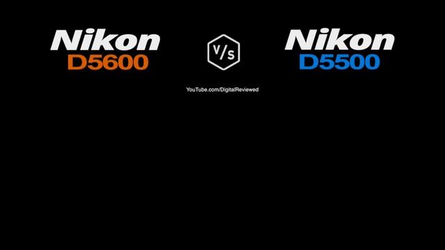 Nikon D5600 Vs Nikon D5500