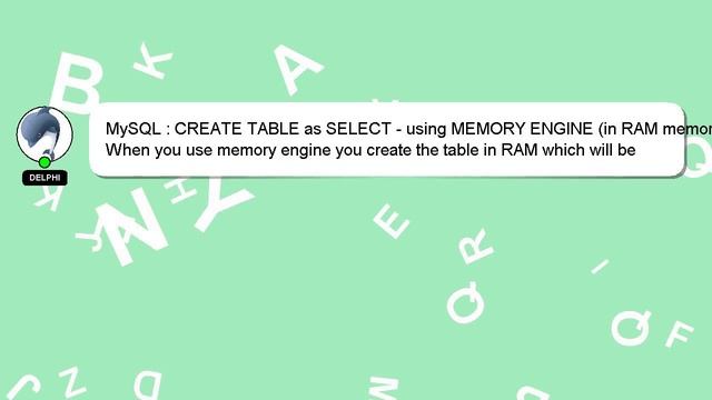 MySQL : CREATE TABLE as SELECT - using MEMORY ENGINE (in RAM memory) смотреть онлайн