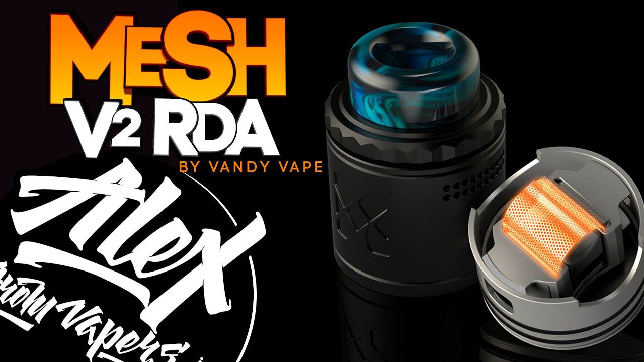 А ВОТ И Я L MESH V2 RDA By Vandy Vape L Alex VapersMD Review