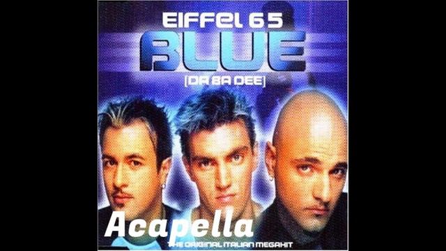 Eiffel 65 - Blue (Acapella)
