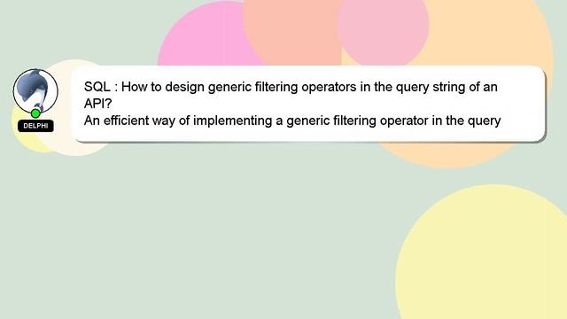 SQL : How to design generic filtering operators in the query string of an API? смотреть онлайн