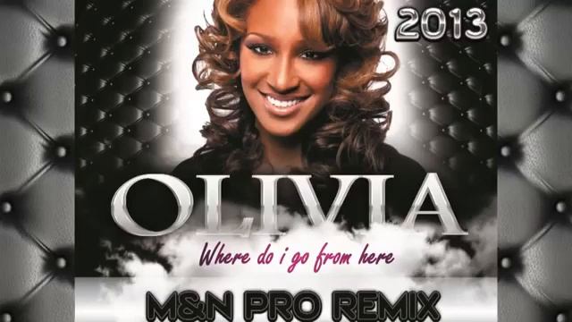 Olivia - Where Do I Go From Here (M&N Pro Remix) Kizomba Style смотреть онлайн