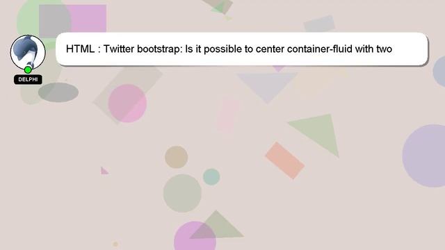 HTML : Twitter bootstrap: Is it possible to center container-fluid with two rows with span5 or span смотреть онлайн