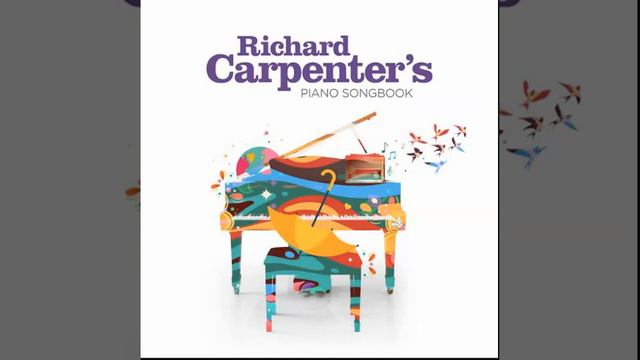 Richard Carpenter - Medley: Sing, Goodbye to Love, Eve, Rainy Days and Mondays смотреть онлайн