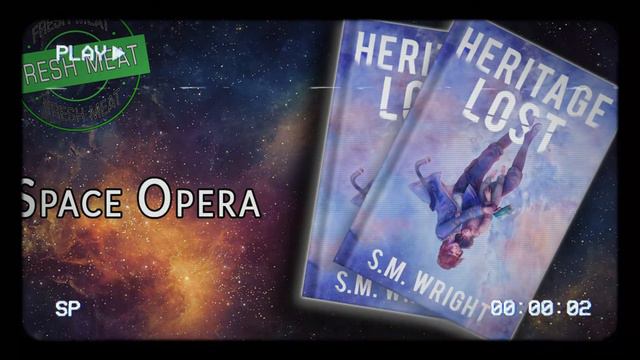 [Space Opera] Heritage Lost by S.M. Wright | #FMF смотреть онлайн