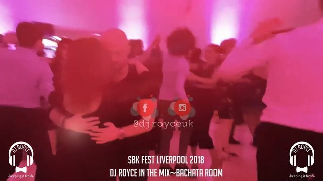 DJ ROYCE | SBK FESTIVAL LIVERPOOL 2018 | BACHATA ROOM смотреть онлайн