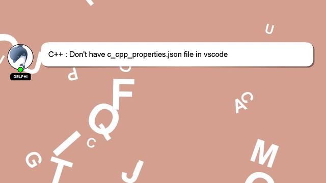 C++ : Don't have c_cpp_properties.json file in vscode смотреть онлайн
