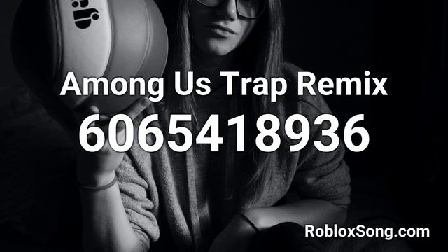 Among Us Trap Remix Roblox ID - Roblox Music Code смотреть онлайн
