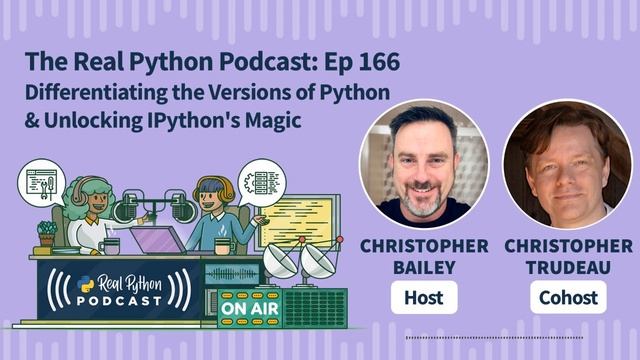 Differentiating the Versions of Python & Unlocking IPython's Magic | Real Python Podcast #166 смотреть онлайн