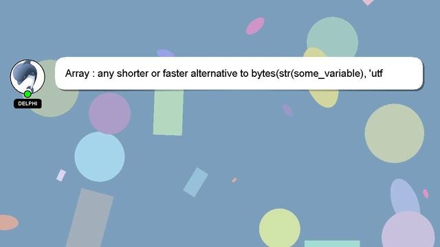 Array : any shorter or faster alternative to bytes(str(some_variable), 'utf-8') in Python 3? смотреть онлайн