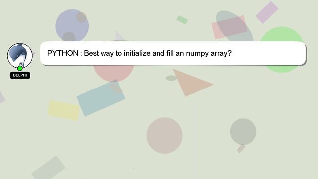 PYTHON : Best way to initialize and fill an numpy array? смотреть онлайн