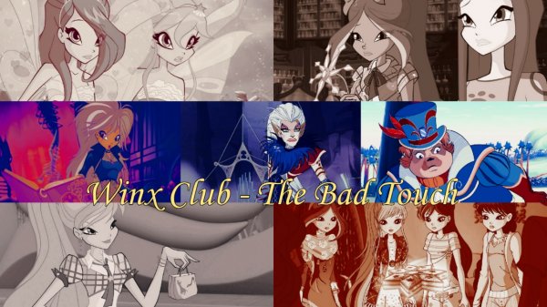 Winx Club - The Bad Touch