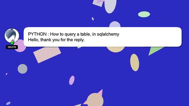 PYTHON : How to query a table, in sqlalchemy смотреть онлайн
