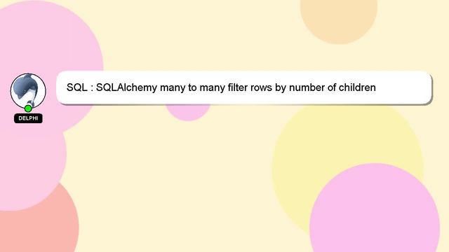 SQL : SQLAlchemy many to many filter rows by number of children смотреть онлайн