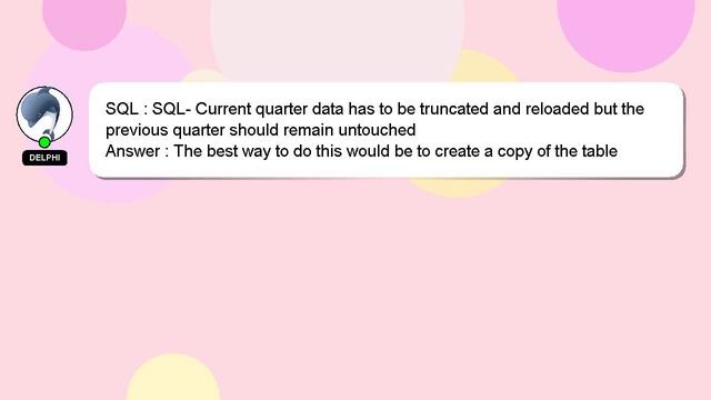 SQL : SQL- Current quarter data has to be truncated and reloaded but the previous quarter should re смотреть онлайн
