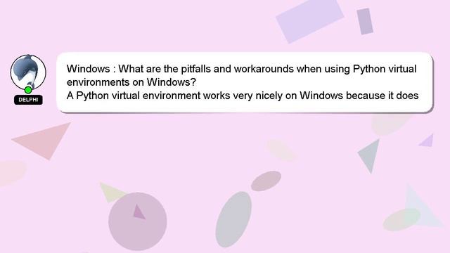 Windows : What are the pitfalls and workarounds when using Python virtual environments on Windows? смотреть онлайн