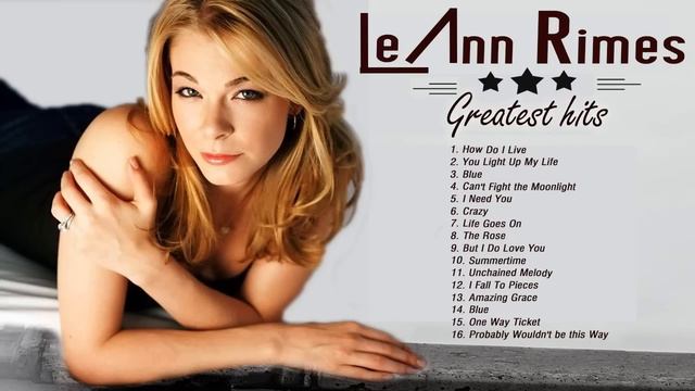 LeAnn Rimes Greatest Hits (Full album) - Best of LeAnn Rimes Songs Playlist - Country Female Singer смотреть онлайн