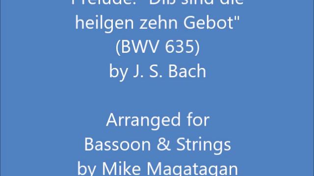 Prelude: "Diß sind die heilgen zehn Gebot" (BWV 635) for Bassoon & Strings смотреть онлайн