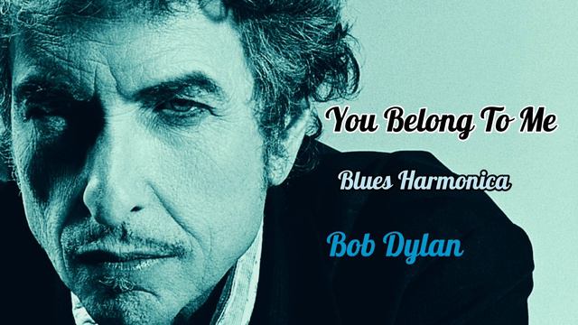 You Belong To Me (Bob Dylan) | Blues Harmonica смотреть онлайн