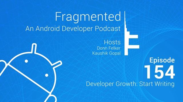 Fragmented Podcast Episode #154: Developer Growth: Start Writing смотреть онлайн