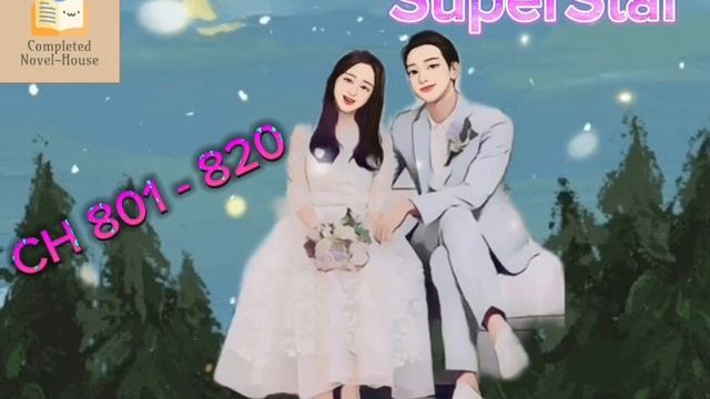 SuperStar : CH 801 - 820 смотреть онлайн