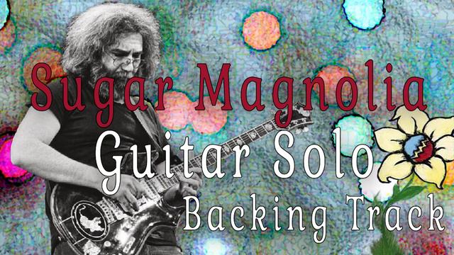 Sugar Magnolia (Guitar Solo) Backing Track смотреть онлайн