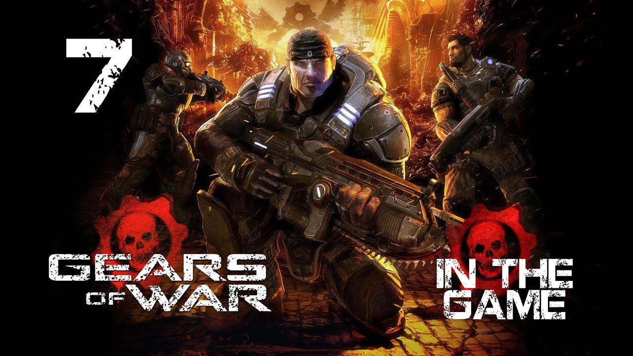 Gears Of War - Прохождение Серия #7 Coop На Пару С MegaBIT'ом [Завод]