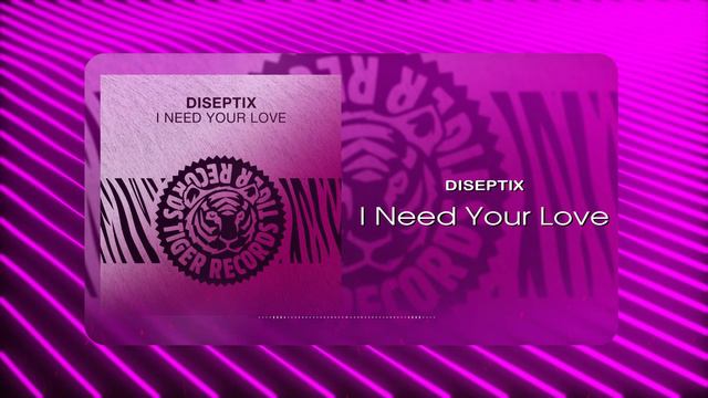 Diseptix - I Need Your Love (Musical Visual)