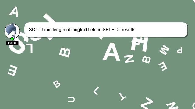 SQL : Limit length of longtext field in SELECT results смотреть онлайн