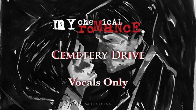 My Chemical Romance - Cemetery Drive (Vocals Only) [Almost Official] смотреть онлайн