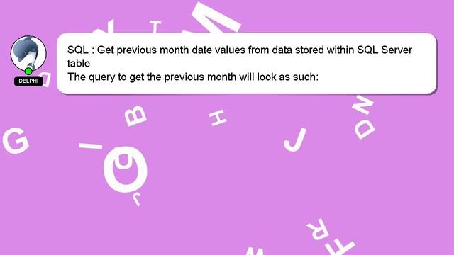SQL : Get previous month date values from data stored within SQL Server table смотреть онлайн