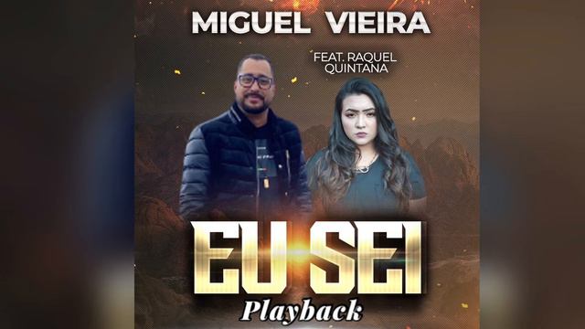Eu Sei - Miguel Vieira Feat. Raquel Quintana - Playback смотреть онлайн