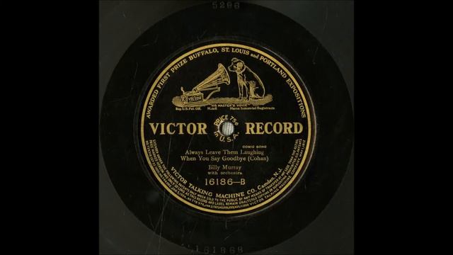 Always Leave Them Laughing When You Say Goodbye - Billy Murray смотреть онлайн