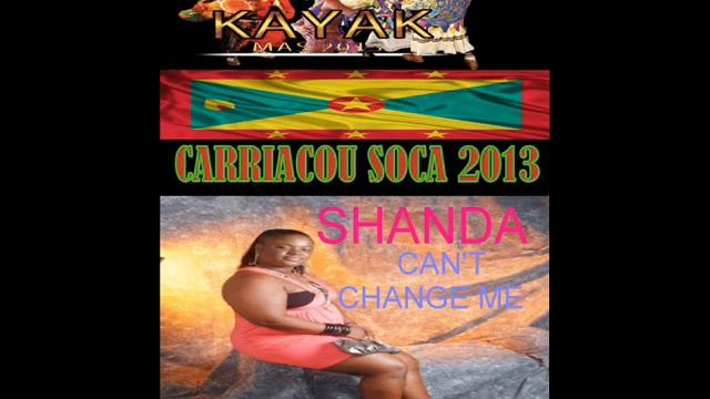 SHANDA - CAN'T CHANGE ME - CARRIACOU CALYPSO 2013