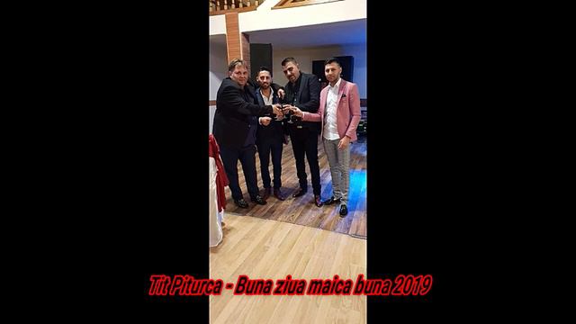 Tit Piturca   Buna Ziua Maica Buna 2019