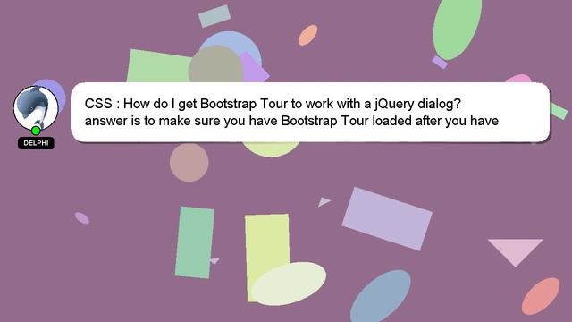 CSS : How do I get Bootstrap Tour to work with a jQuery dialog? смотреть онлайн