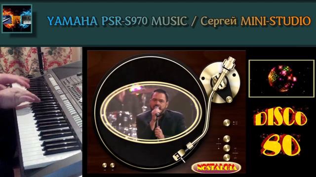 Italo Disco 2018-Nostalgia Disco 80s-Ностальгия Диско 80 на синтезаторе Yamaha PSR-S970 смотреть онлайн