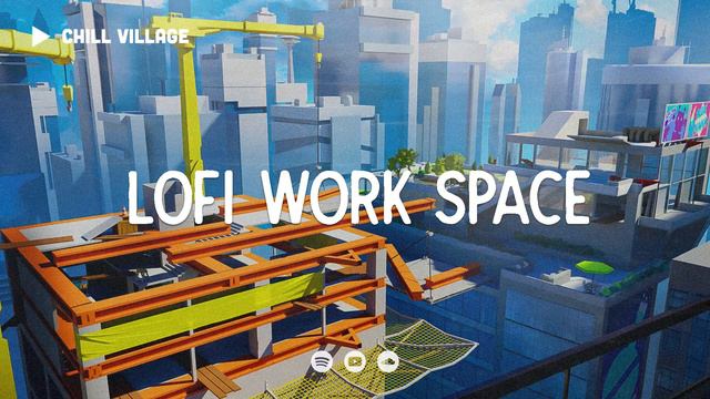 Daily Work Space 🏗 Deep Focus Study/Work Concentration [chill Lo-fi Hip Hop Beats]