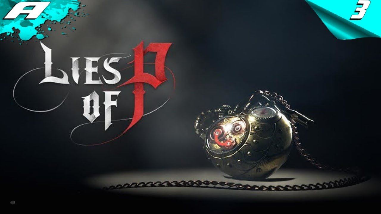 Lies of P ПРОХОЖДЕНИЕ 3 PS5 смотреть онлайн