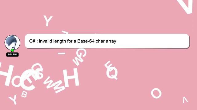 C# : Invalid length for a Base-64 char array смотреть онлайн
