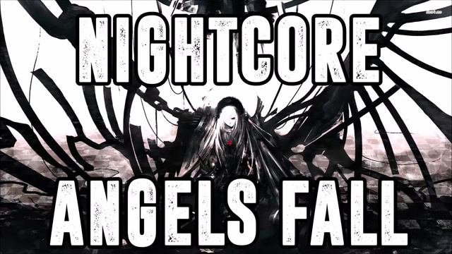 Nightcore - Angels Fall [Breaking Benjamin] (Remastered) смотреть онлайн