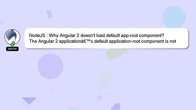 NodeJS : Why Angular 2 doesn't load default app-root component? смотреть онлайн