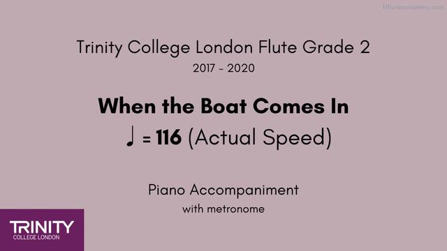 Trinity Flute Grade 2, When the Boat Comes In ♩=116(Actual Speed) Piano Accompaniment with metronom смотреть онлайн