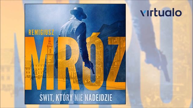 Remigiusz Mróz "Świt, który nie nadejdzie" audiobook. Czyta Adam Ferency смотреть онлайн