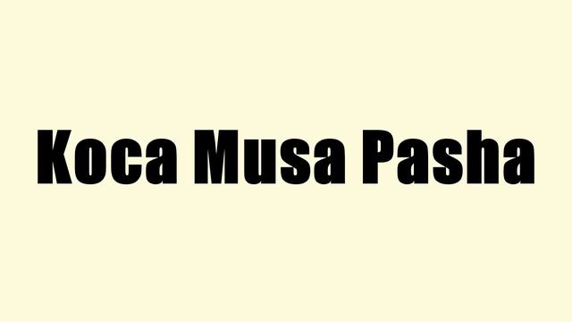 Koca Musa Pasha смотреть онлайн
