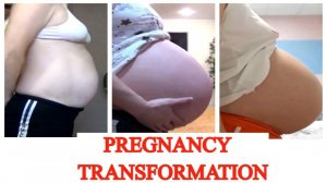 PREGNANCY TRANSFORMATION   Week By Week Progress