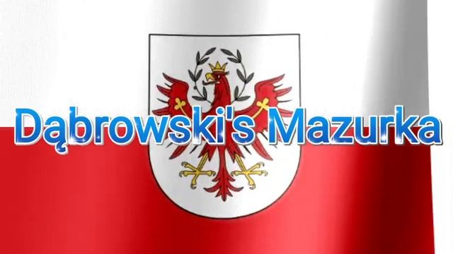 polandia Poland Polish National anthem of Poland,Dąbrowski's Mazurka || with Lyrics and Historical смотреть онлайн