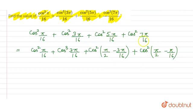 Find the value of `cos^2pi/(16)+cos^2(3pi)/(16)+cos^2(5pi)/(16)+cos^2(7pi)/(16)dot` смотреть онлайн